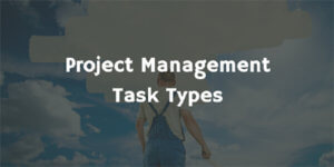 Project Management Task Types
