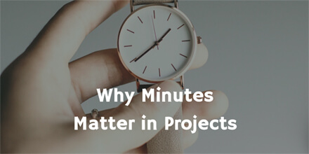 Why Minutes Matter in Projects