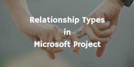 Relationship Types in Microsoft Project